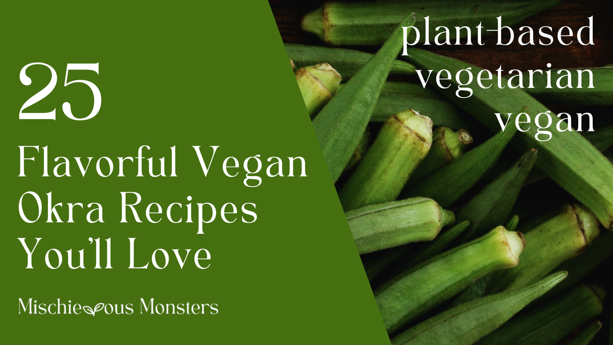 25 Flavorful Vegan Okra Recipes You’ll Love