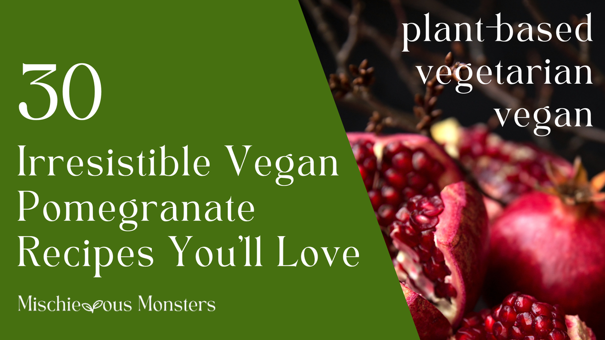 30 Irresistible Vegan Pomegranate Recipes You’ll Love