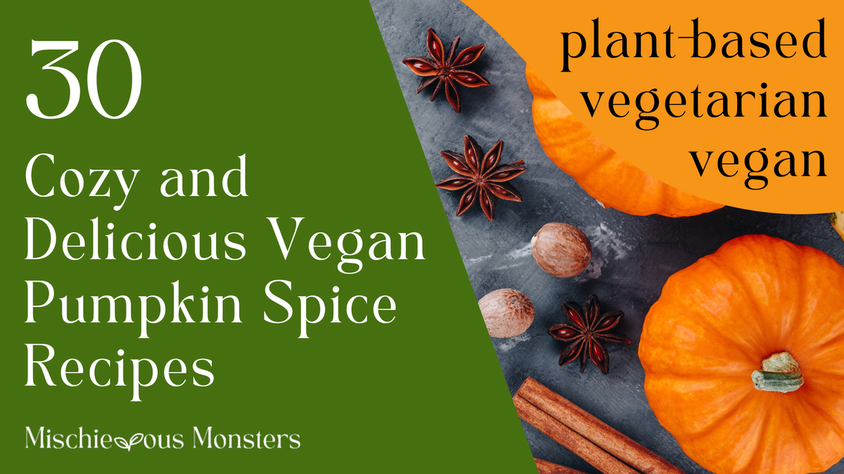 30 Cozy and Delicious Vegan Pumpkin Spice Recipes