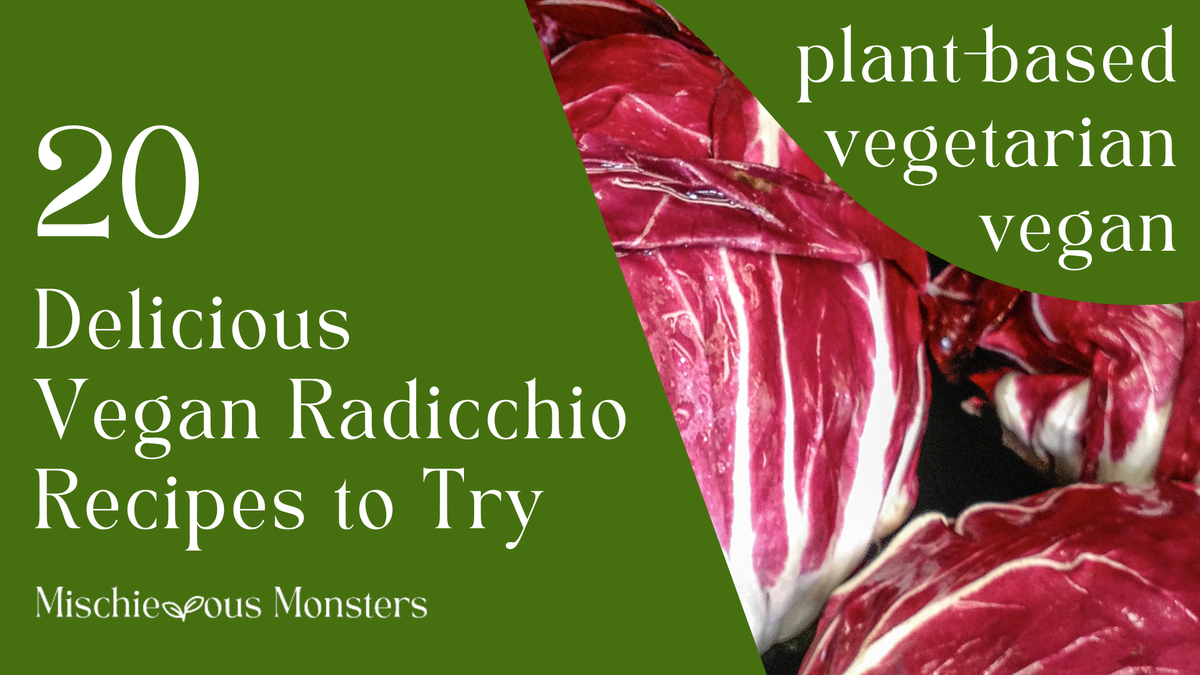 20 Delicious Vegan Radicchio Recipes to Try