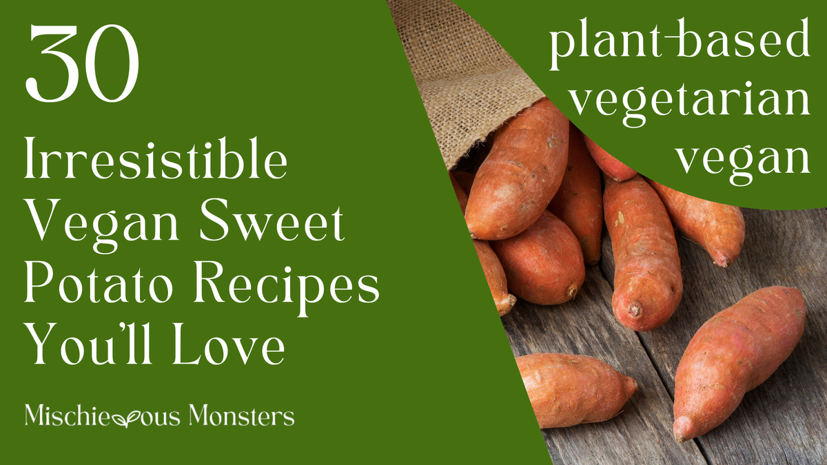 30 Irresistible Vegan Sweet Potato Recipes You’ll Love