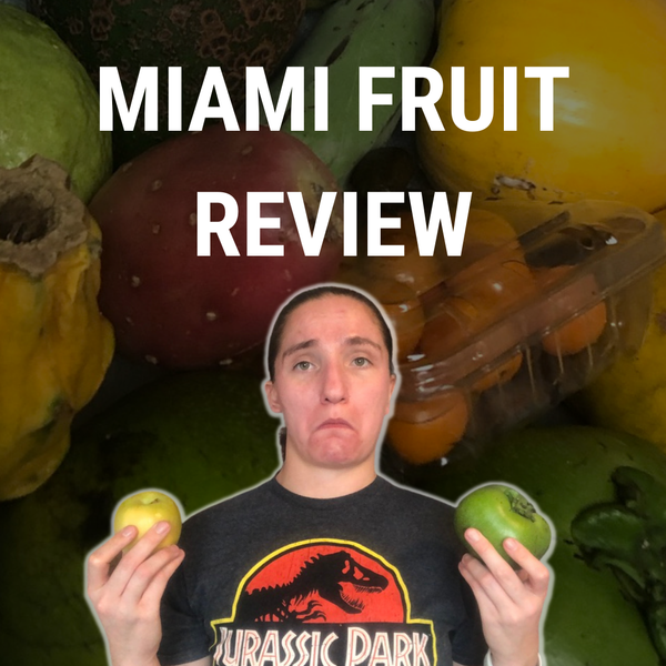 Miami Fruit Review